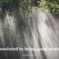 Anointed to Bring Good News